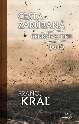 Kniha: Cesta zarúbaná/Čenkovej deti/Jano - 1. vydanie - Fraňo Kráľ