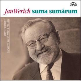 Kniha: Jan Werich suma sumárum - Scény, předscény, rozmluvy, úvahy, zpěvy a pohádky - Jan Werich