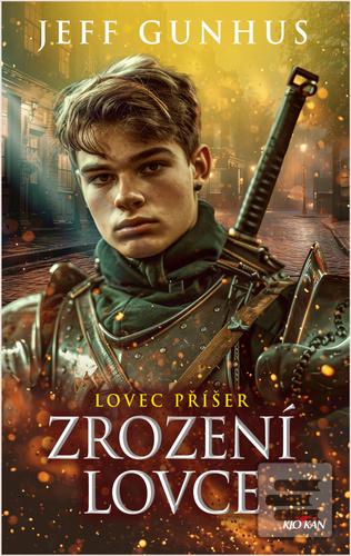 Kniha: Lovec příšer - Zrození lovce - Jeff Gunhuss