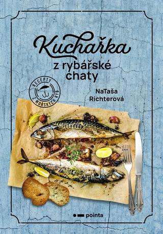 Kniha: Kuchařka z rybářské chaty - Nataša Richterová