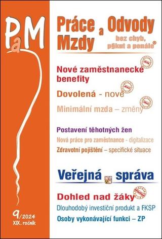 Kniha: Práce a mzdy 9/2024 Zajímavé zaměstnanecké benefity - Čerpání dovolené – aktuální pravidla, Zvýšení minimální mzdy - 1. vydanie
