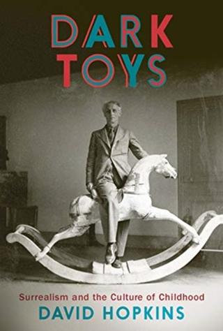 Kniha: Dark Toys: Surrealism and the Culture of Childhood