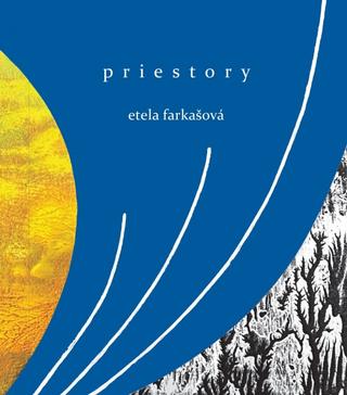 Kniha: Priestory - 1. vydanie - Etela Farkašová