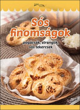 Kniha: Sós finomságok - pogácsák, stranglik, sós tekercsek