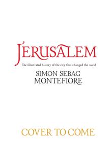 Kniha: Jerusalem: The City That Changed the World - Simon Sebag Montefiore