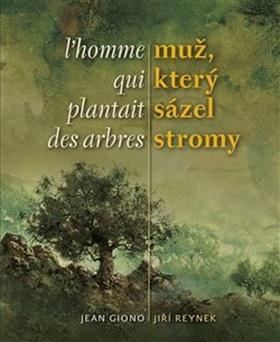 Kniha: Muž, který sázel stromy / L´homme qui plantait des arbres - Jean Giono