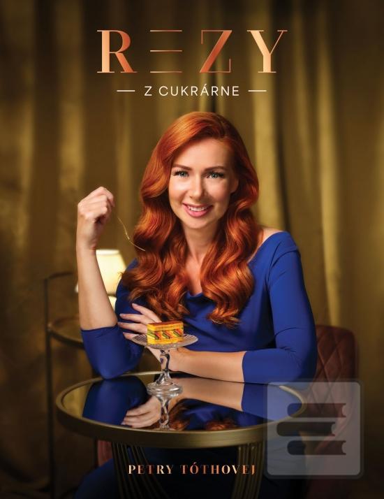 Kniha: Rezy z cukrárne Petry Tóthovej - 1. vydanie - Petra Tóthová