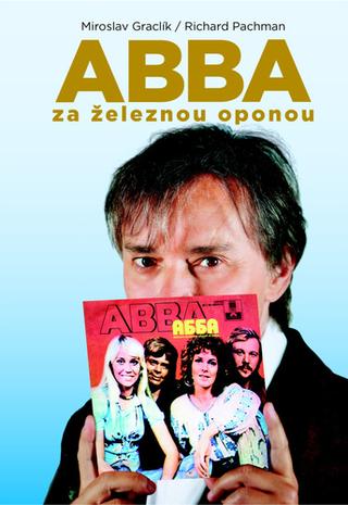 Kniha: ABBA za železnou oponou - 1. vydanie - Miroslav Graclík