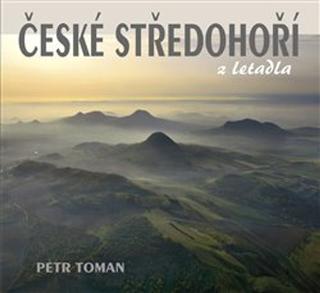Kniha: České středohoří z letadla - Petr Toman