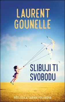 Kniha: Slibuji ti svobodu - 1. vydanie - Laurent Gounelle