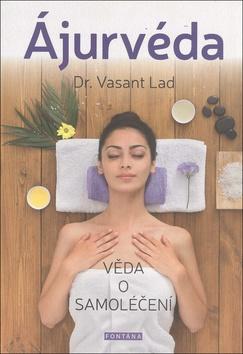 Kniha: Ájurvéda - věda o samoléčení - 1. vydanie - Vasant Lad