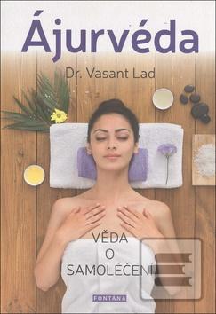 Kniha: Ájurvéda - věda o samoléčení - 1. vydanie - Vasant Lad