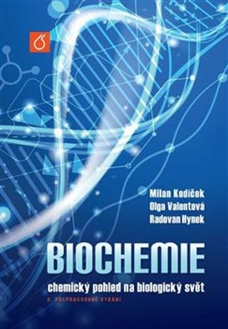 Kniha: Biochemie - Chemický pohled na biologický svět - Radovan Hynek; Milan Kodíček; Olga Valentová