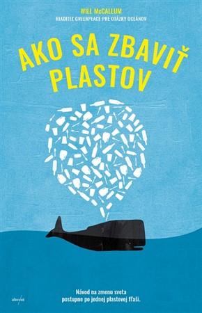 Kniha: Ako sa zbaviť plastov - Návod na zmenu sveta postupne po jednej plastovej fľaši - Will McCallum