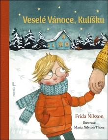 Kniha: Veselé Vánoce, Kulíšku - Frida Nilsson; Maria Nilsson Thore
