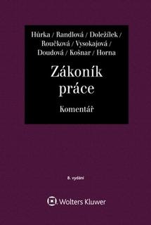 Kniha: Zákoník práce Komentář - Jiří Doležílek; Petr Hůrka; Nataša Randlová; Margerita Vysokajová; Dana Roučk...