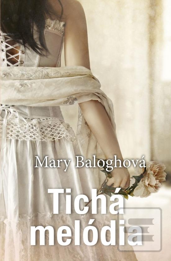 Kniha: Tichá melódia - 1. vydanie - Mary Baloghová