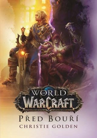 Kniha: World of Warcraft Před bouří - World of Warcraft - 1. vydanie - Christie Golden