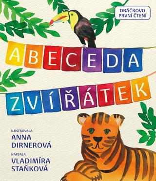 Kniha: Abeceda zvířátek - Dráčkovo první čtění - 1. vydanie - Vladimíra Staňková; Anna Dirnerová