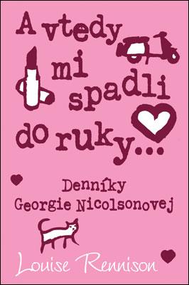 Kniha: A vtedy mi spadli do ruky... - Denníky Georgie Nicolsonovej 3 - Louise Rennisonová