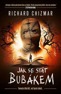 Kniha: Jak se stát Bubákem - 1. vydanie - Richard Chizmar