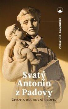 Kniha: Svatý Antonín z Padovy - Život a duchovní profil - 2. vydanie - Vergilio Gamboso