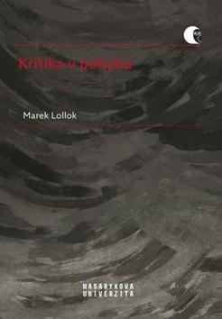 Kniha: Kritika v pohybu - Marek Lollok