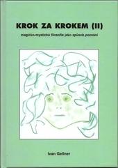 Kniha: Krok za krokem (II) - Magicko-mystická filosofie jako způsob poznání - Ivan Gellner