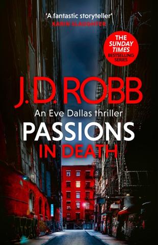 Kniha: Passions in Death: An Eve Dallas thriller (In Death 59) - J. D. Robb