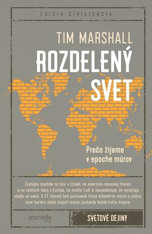 Kniha: Rozdelený svet - Prečo žijeme v epoche múrov - Tim Marshall