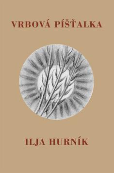 Kniha: Vrbová píšťalka - Ilja Hurník