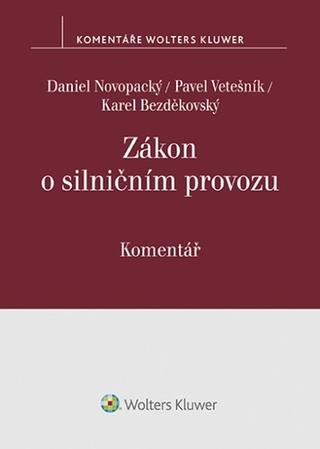 Kniha: Zákon o silničním provozu - Komentář - Daniel Novopacký; Pavel Vetešník; Karel Bezděkovský