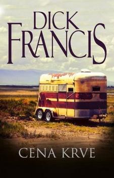 Kniha: Cena krve - 1. vydanie - Dick Francis