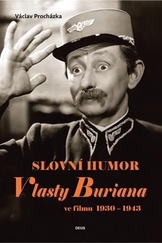 Kniha: Slovní humor Vlasty Buriana ve filmu 1930-1943 - 1. vydanie - Václav Procházka