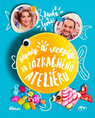 Kniha : Janka a Tomáš Nápady a recepty zo Zázračného ateliéru