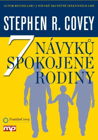 Kniha: 7 návyků spokojené rodiny - 1. vydanie - Stephen R. Covey