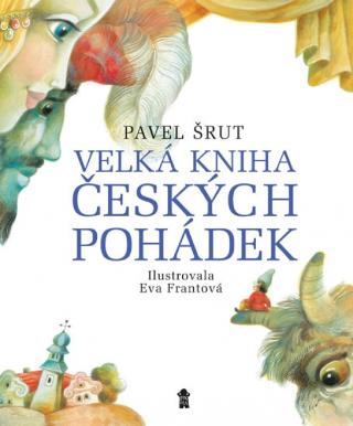 Kniha: Velká kniha českých pohádek - 1. vydanie - Pavel Šrut