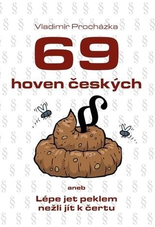 Kniha: 69 hoven českých - aneb Lépe jet peklem nežli jít k čertu - 1. vydanie - Vladimír Procházka