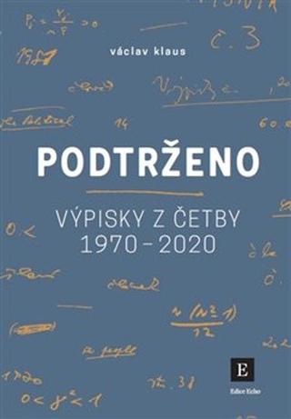Kniha: Podtrženo - Výpisky z četby 1970 - 2020 - Václav Klaus