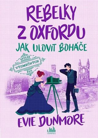 Kniha: Rebelky z Oxfordu - Jak ulovit boháče - 1. vydanie - Evie Dunmore