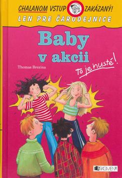 Kniha: Baby v akcii - Chalanom vstup zakázaný ! - Thomas C. Brezina