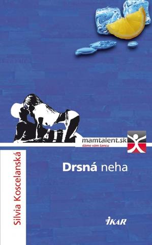 Kniha: Drsná neha - Silvia Koscelanská - Hajdučeková