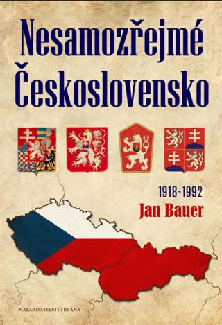 Kniha: Nesamozřejmé Československo 1918-1992 - 1. vydanie - Jan Bauer