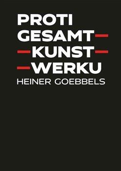 Kniha: Proti gesamtkunstwerku - Heiner Goebbels