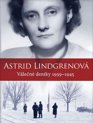 Kniha: Astrid Lindgrenová. Deníky 1939 – 1945 - Astrid Lindgrenová