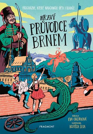 Kniha: Hravý průvodce Brnem - Procházky, které nadchnou děti i rodiče - 1. vydanie - Eva Obůrková