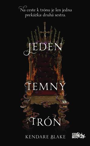 Kniha : Jeden temný trón - Na ceste k trónu je len jedna prekážka: druhá sestra. - 1. vydanie