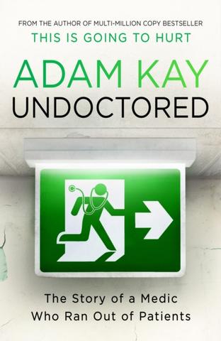 Kniha: Undoctored - 1. vydanie - Adam Kay