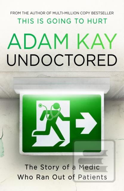 Kniha: Undoctored - 1. vydanie - Adam Kay