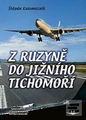 Kniha: Z Ruzyně do jižního Tichomoří - Štěpán Kolomazník